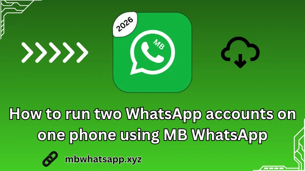 How to run two WhatsApp accounts on one phone using MB WhatsApp