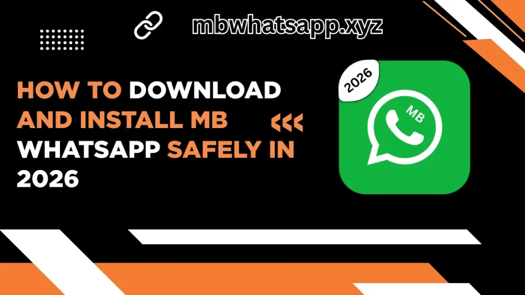 How to Download and Install MB WhatsApp Safely in 2026