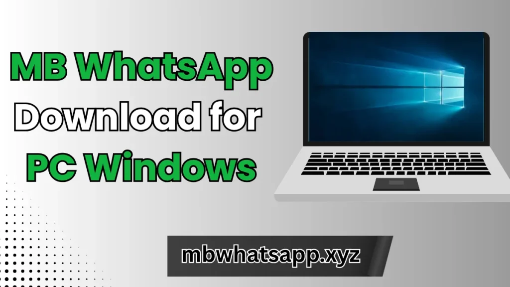 MB WhatsApp Download For Pc Windows